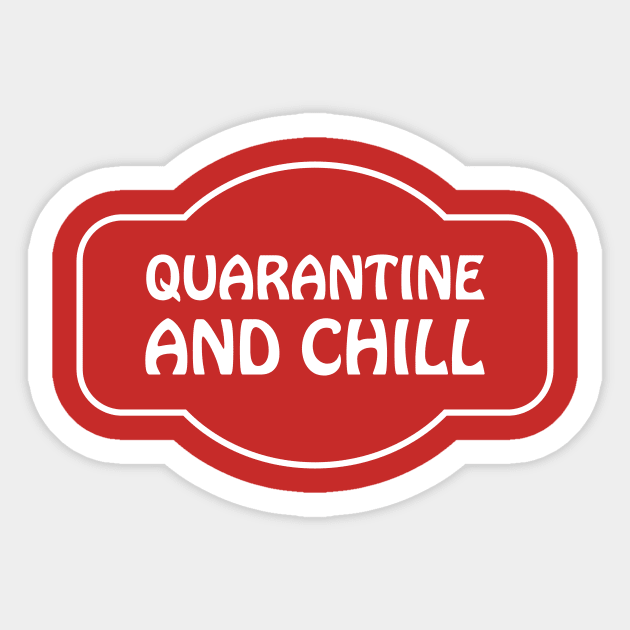 Quarantine and Chill Sticker by JevLavigne